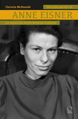The Life and Art of Anne Eisner (1911-1967): An American Artist Between Cultures (HC) (2020)