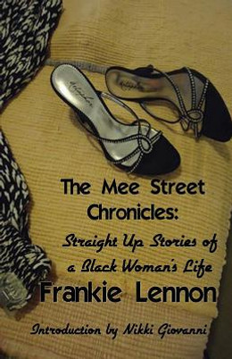 The Mee Street Chronicles: Straight Up Stories of a Black Woman's Life (PB) (2007)