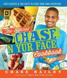 The Official Chase 'n Yur Face Cookbook: Tasty Recipes & Fun Facts to Start Your Food Adventure (PB) (2016)