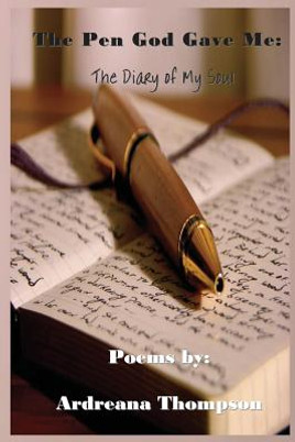 The Pen God Gave Me: The Diary of My Soul (PB) (2013)