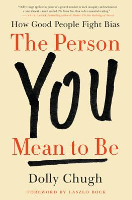 The Person You Mean to Be: How Good People Fight Bias (HC) (2018)