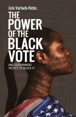 The Power of the Black Vote: And Government Tactics to Block It (PB) (2020)