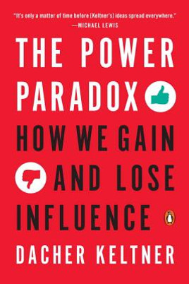 The Power Paradox: How We Gain and Lose Influence (PB) (2017)