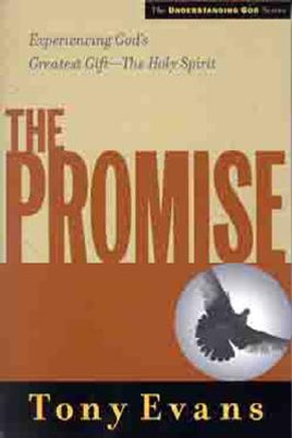 The Promise: Experiencing God's Greatest Gift - The Holy Spirit (PB) (2002)