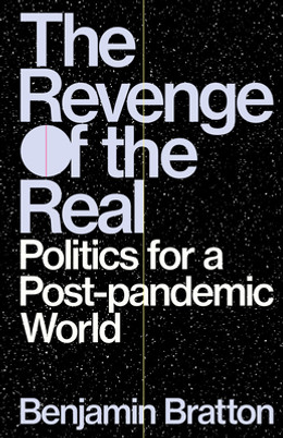 The Revenge of the Real: Politics for a Post-Pandemic World (HC) (2021)