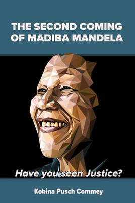 The Second Coming of Nelson Mandela: Have you seen Justice? #14 (PB) (2019)