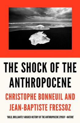 The Shock of the Anthropocene: The Earth, History and Us (PB) (2017)