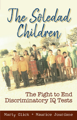 The Soledad Children: The Fight to End Discriminatory IQ Tests (PB) (2019)