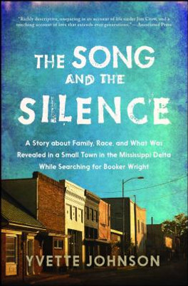 The Song and the Silence: A Story about Family, Race, and What Was Revealed in a Small Town in the Mississippi Delta While Searching for Booker (PB) (2018)