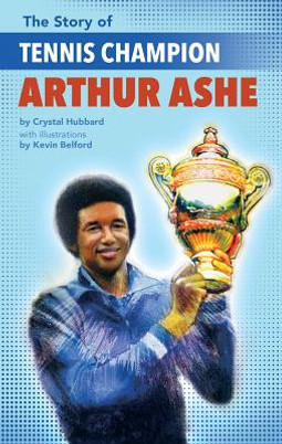 The Story of Tennis Champion Arthur Ashe (PB) (2018)