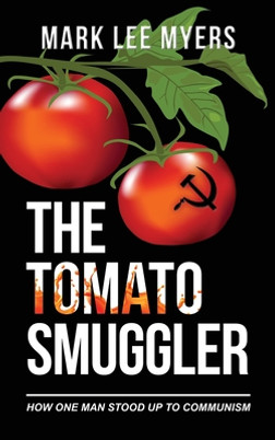 The Tomato Smuggler: How One Man Stood Up to Communism (HC) (2020)