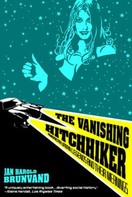 The Vanishing Hitchhiker: American Urban Legends and Their Meanings (PB) (2003)