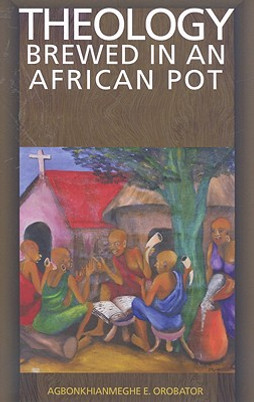 Theology Brewed in an African Pot (PB) (2008)