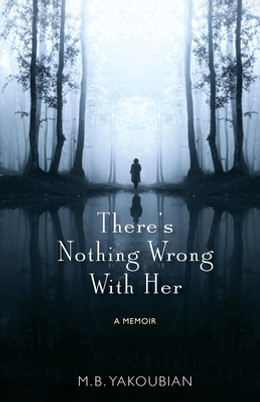 There's Nothing Wrong With Her: A Memoir (PB) (2021)