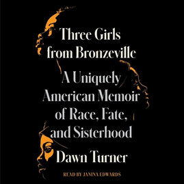 Three Girls from Bronzeville: A Uniquely American Memoir of Race, Fate, and Sisterhood (CD) (2021)