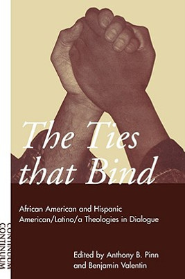 Ties That Bind: African American and Hispanic American/Latino/A Theologies in Dialogue (PB) (2001)