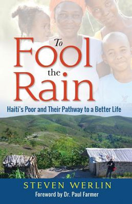 To Fool the Rain: Haiti's Poor and their Pathway to a Better Life (PB) (2017)