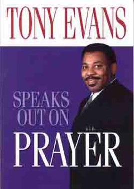 Tony Evans Speaks Out on Prayer (PB) (2000)