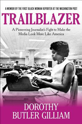 Trailblazer: A Pioneering Journalist's Fight to Make the Media Look More Like America (PB) (2019)