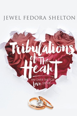 Tribulations of the Heart: An Over the Top Love Story (PB) (2021)