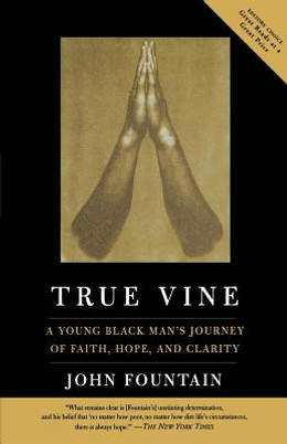 True Vine: A Young Black Man's Journey of Faith, Hope and Clarity (PB) (2005)