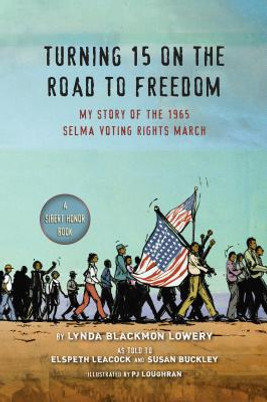 Turning 15 on the Road to Freedom: My Story of the 1965 Selma Voting Rights March (PB) (2016)