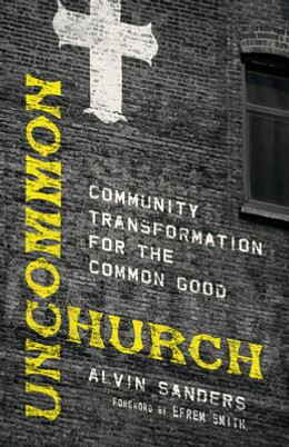 Uncommon Church: Community Transformation for the Common Good (PB) (2020)