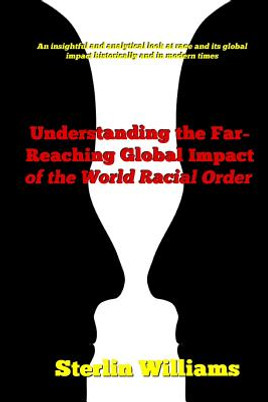 Understanding the Far-Reaching Global Impact of the World Racial Order (PB) (2019)