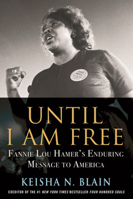 Until I Am Free: Fannie Lou Hamer's Enduring Message to America (HC) (2021)