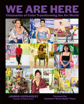 We Are Here: Visionaries of Color Transforming the Art World (HC) (2021)