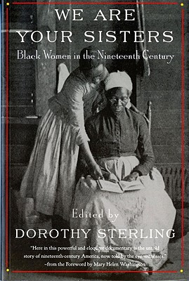 We Are Your Sisters: Black Women in the Nineteenth Century (PB) (1997)