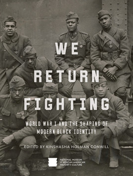 We Return Fighting: World War I and the Shaping of Modern Black Identity (HC) (2019)