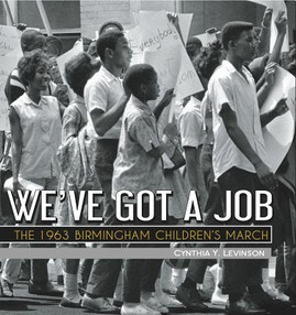 We've Got a Job: The 1963 Birmingham Children's March (PB) (2015)