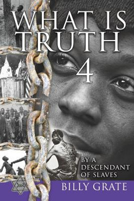 What is Truth 4: by a Descendant of Slaves (PB) (2019)