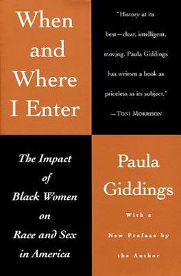 When and Where I Enter: The Impact of Black Women on Race and Sex in America (PB) (2007)