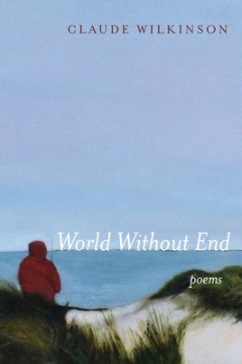 World Without End: Poems (PB) (2020)