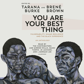 You Are Your Best Thing: Vulnerability, Shame Resilience, and the Black Experience (CD) (2021)