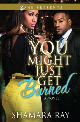 You Might Just Get Burned (PB) (2013)