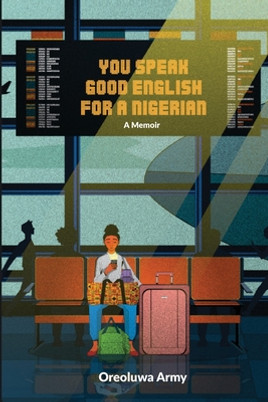 You Speak Good English for a Nigerian (PB) (2020)