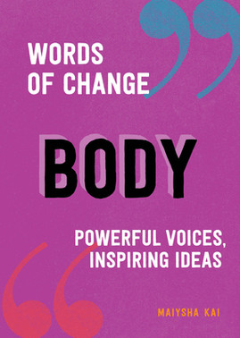 Body (Words of Change Series): Powerful Voices, Inspiring Ideas (HC) (2022)