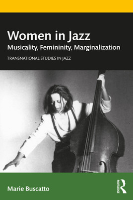 Women in Jazz: Musicality, Femininity, Marginalization (PB) (2021)