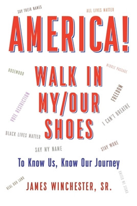 America! Walk in My/Our Shoes: To Know Us, Know Our Journey (PB) (2021)