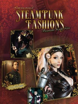 International Steampunk Fashions (HC) (2013)
