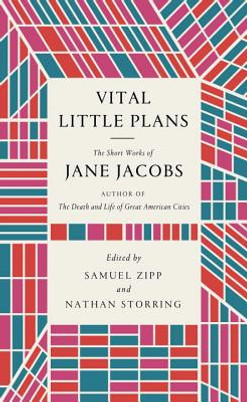 Vital Little Plans: The Short Works of Jane Jacobs (HC) (2016)