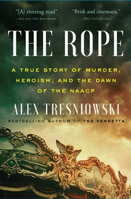 The Rope: A True Story of Murder, Heroism, and the Dawn of the NAACP (PB) (2022)