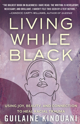 Living While Black: Using Joy, Beauty, and Connection to Heal Racial Trauma (HC) (2022)