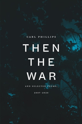 Then the War: And Selected Poems, 2007-2020 (HC) (2022)