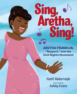 Sing, Aretha, Sing!: Aretha Franklin, Respect, and the Civil Rights Movement (HC) (2022)