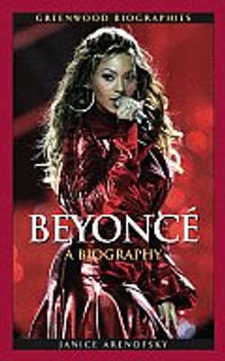Beyonce Knowles: A Biography