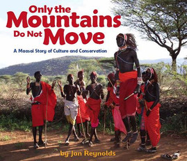 Only the Mountains Do Not Move: A Maasai Story of Culture and Conservation (HC) (2011)